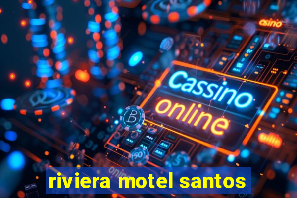 riviera motel santos